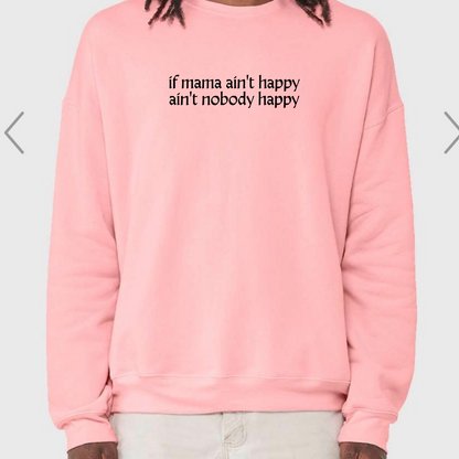 Mama Ain’t Happy | Crewneck