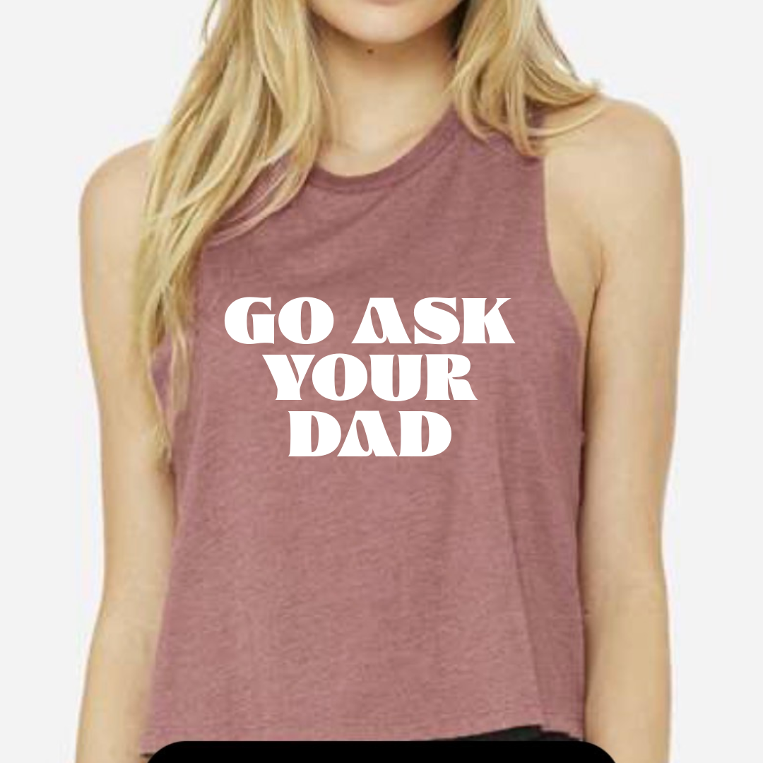 Go Ask Your Dad | OG Crop Top
