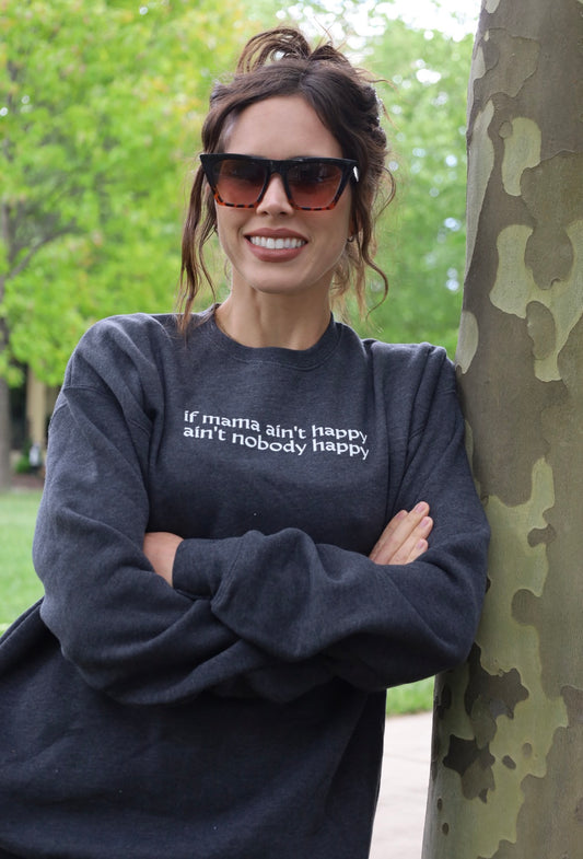 Mama Ain’t Happy | Crewneck