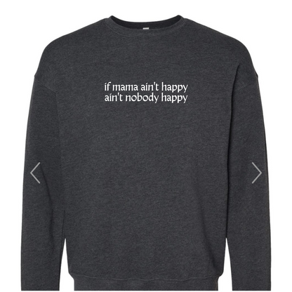 Mama Ain’t Happy | Crewneck